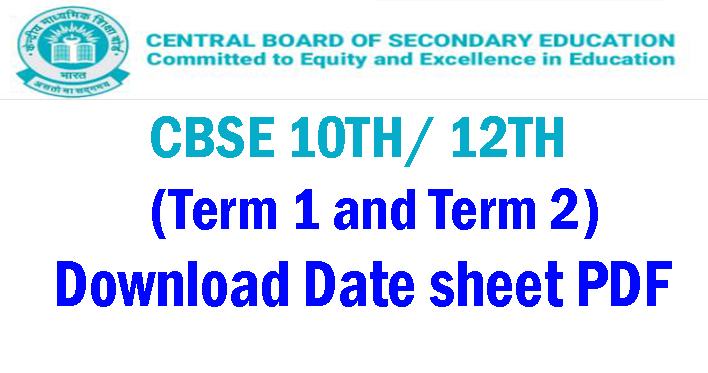 CBSE 10TH Date sheet download, CBSE 12TH Date sheet download, CBSE Term 1 2021 date sheet, Download Term 1 Time table 2021-2022