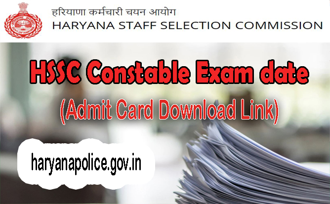 Haryana Police, Admit card, Exam date, HSSC Constable Exam 2021, Constable Admit card Download, Haryana Police Constable recruitment 2021-2022