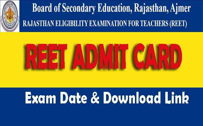 REET Admit Card, REET 2022 Exam Date, REET Exam Hall Ticket, Download REET Admit Card link, 
