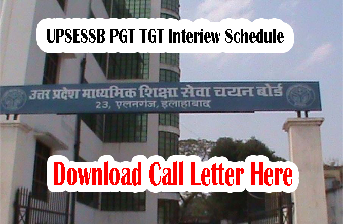 UPSESSB, UP PGT Interview date, UP TGT Interview date, Interview call letter download