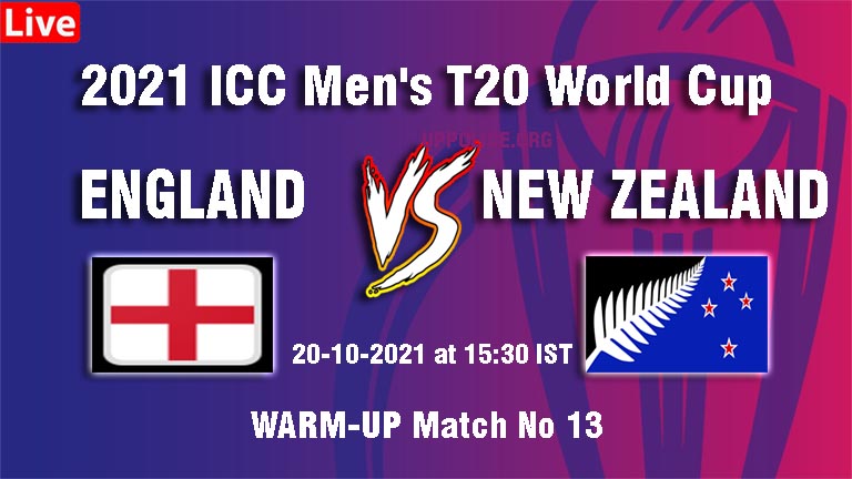 England vs New Zealand Warm UP t20 WC 13 Live Updates, ENG VS NZ Playing 11, Match live score update, Winning prediction, fantasy dream11 team prediction Today 