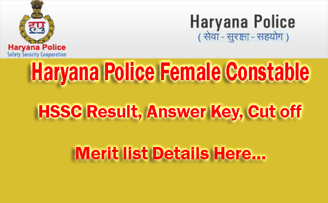 Haryana Police Female Constable Result, answer key, cut off marks, merit list, HSSC Lady constable 2021-2022 result download link