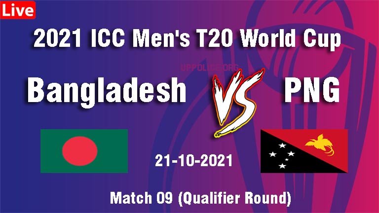 Match 9 Bangladesh vs Papua New Guinea T20 World Cup 2021 Today live, BAN VS PNG Playing 11, png vs BD Winning predictions, Live score Updates, Dream11 Fantasy Team, news