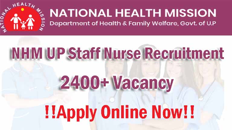 NHM UP Staff Nurse recruitment, up staff nurse vacancy 2022-2023, UP NHM Bharti 2022, Notification, Application form