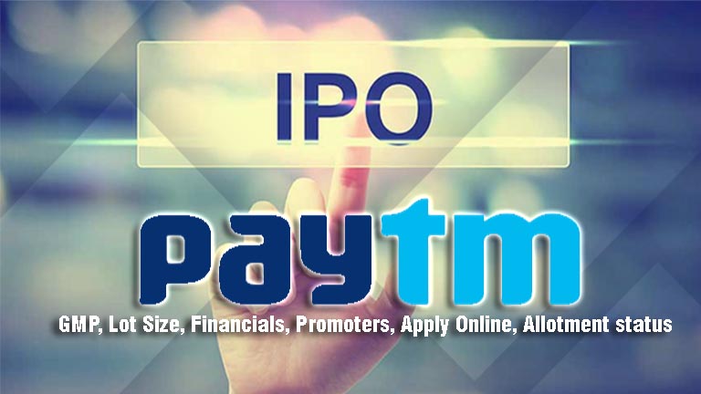 Paytm IPO GMP, Lot Size, Financials, Promoters, Apply Online, Allotment status, Paytm Online Apply, Paytm Allotment status 2021-2022