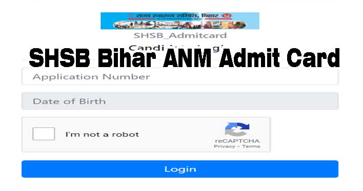 SHSB Bihar ANM Admit Card, SHS Bihar ANM Vacancy 2022-2023 Hall ticket, ANM Exam date