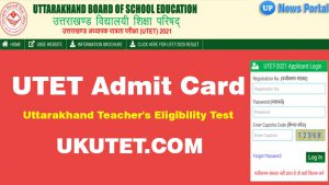UTET Admit card, Uttarakhand TET Hall ticket, Exam date, Roll Number download, ukutet.com