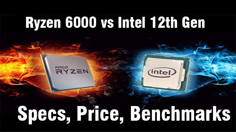 Ryzen 6000 series vs Intel 12th Gen CPU Price specs benchmarks, AMD Ryzen 6000 series CPU 2022 prices, Intel 12th Generation, Ryzen Gen 3 CPU 2022