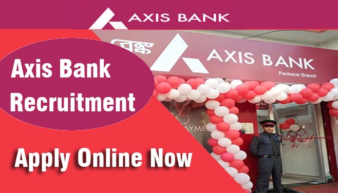 Axis Bank Recruitment 2022, Axis bank jobs for graduate, MBA Pass, Axis bank career opportunities 