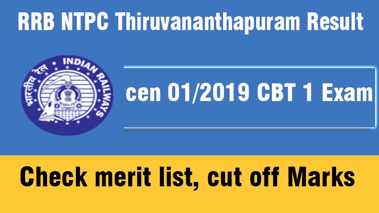RRB NTPC Thiruvananthapuram Result, ntpc cen 01/2019 result 2022, merit list, cut off