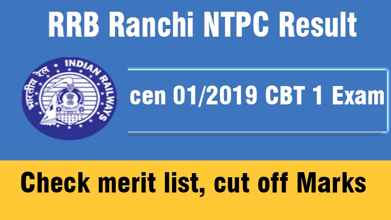 rrb Ranchi ntpc result 2022 @www.rrbranchi.gov.in cbt 1 cut off, merit list