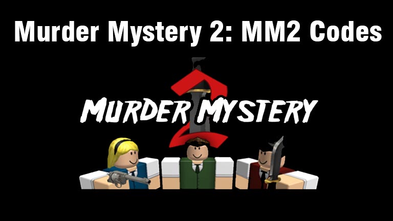 Roblox Murder Mystery 2 New Codes wiki for February 2022 (100% Working)