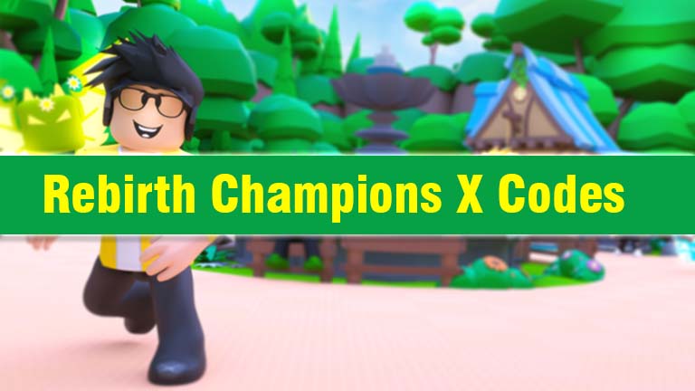 Roblox Rebirth Champions X codes, Rebirth Champions X Roblox codes 2022 wiki