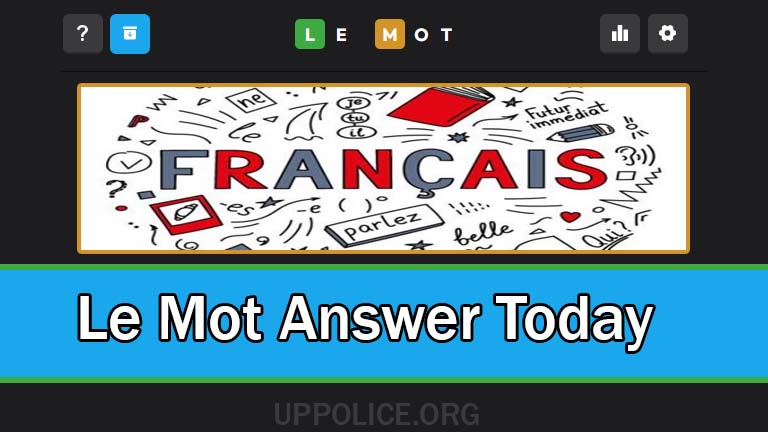 Le Mot Answer Today, LEMOT French wordle solutions archive 