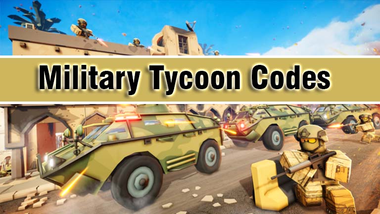 Military Tycoon Codes, Roblox Military Tycoon Codes 2022 wiki