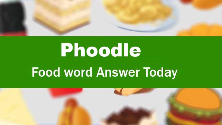 Phoodle Answer, Wordle Food words answer today