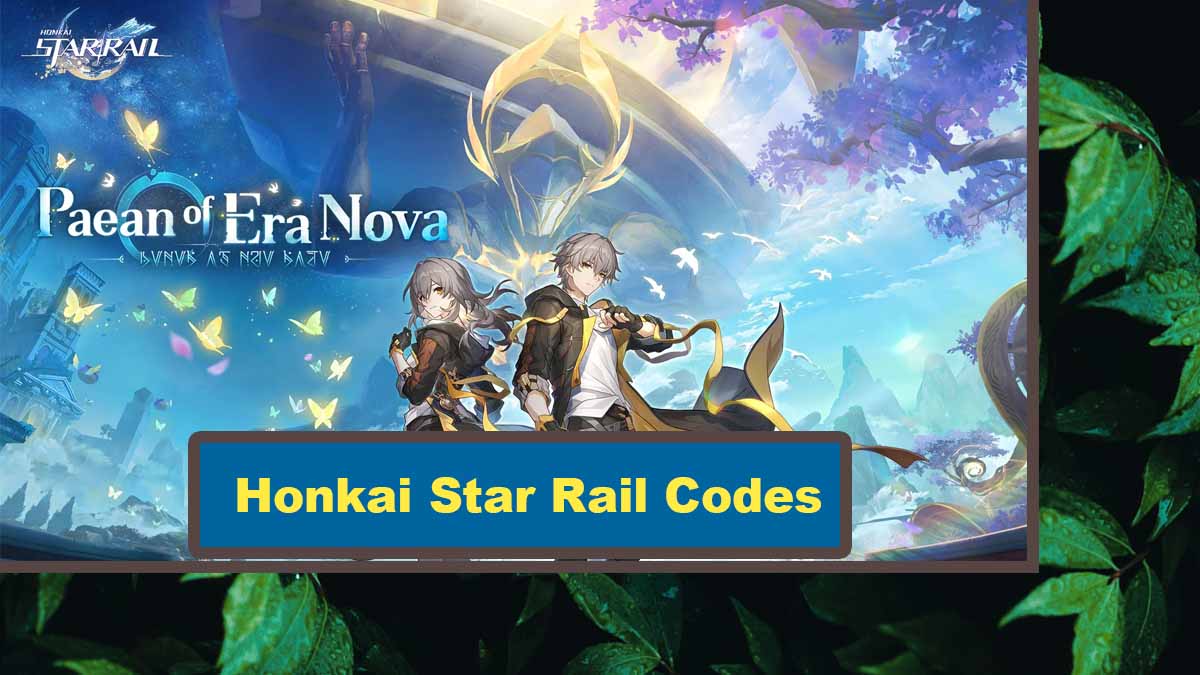 Honkai Star Rail Redeem Codes July 2026- Free characters, Gems and More ...